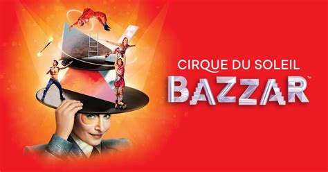 Cirque du Soleil BAZZAR .
